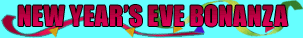 New Year's Eve Bonanza