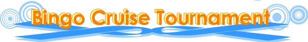 Bingo Cruise Tournament