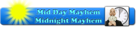 Midday / Midnight Mayhem